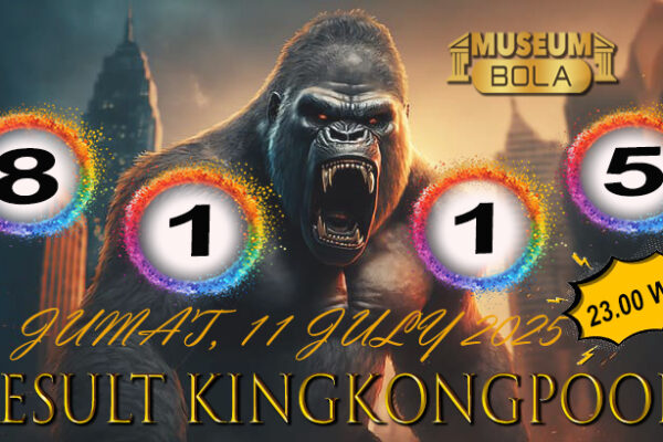 Museumbola – Result Kingkong 4D, 11 July 2025 Museumbola