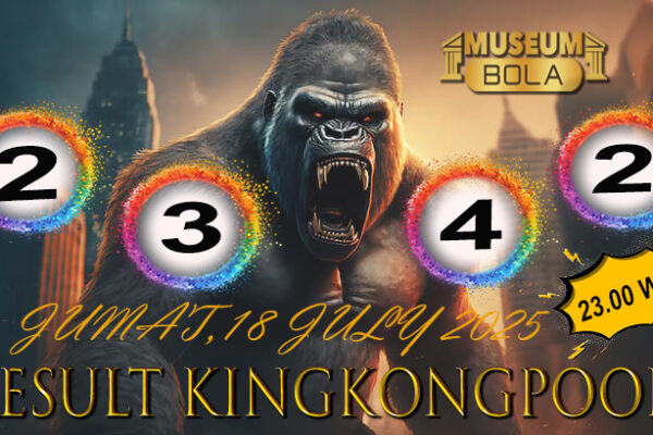 Museumbola – Result Kingkong 4D, 18 July 2025 Museumbola