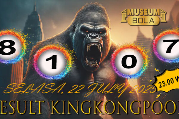 Museumbola – Result Kingkong Pools, 22 July 2025 Museumbola